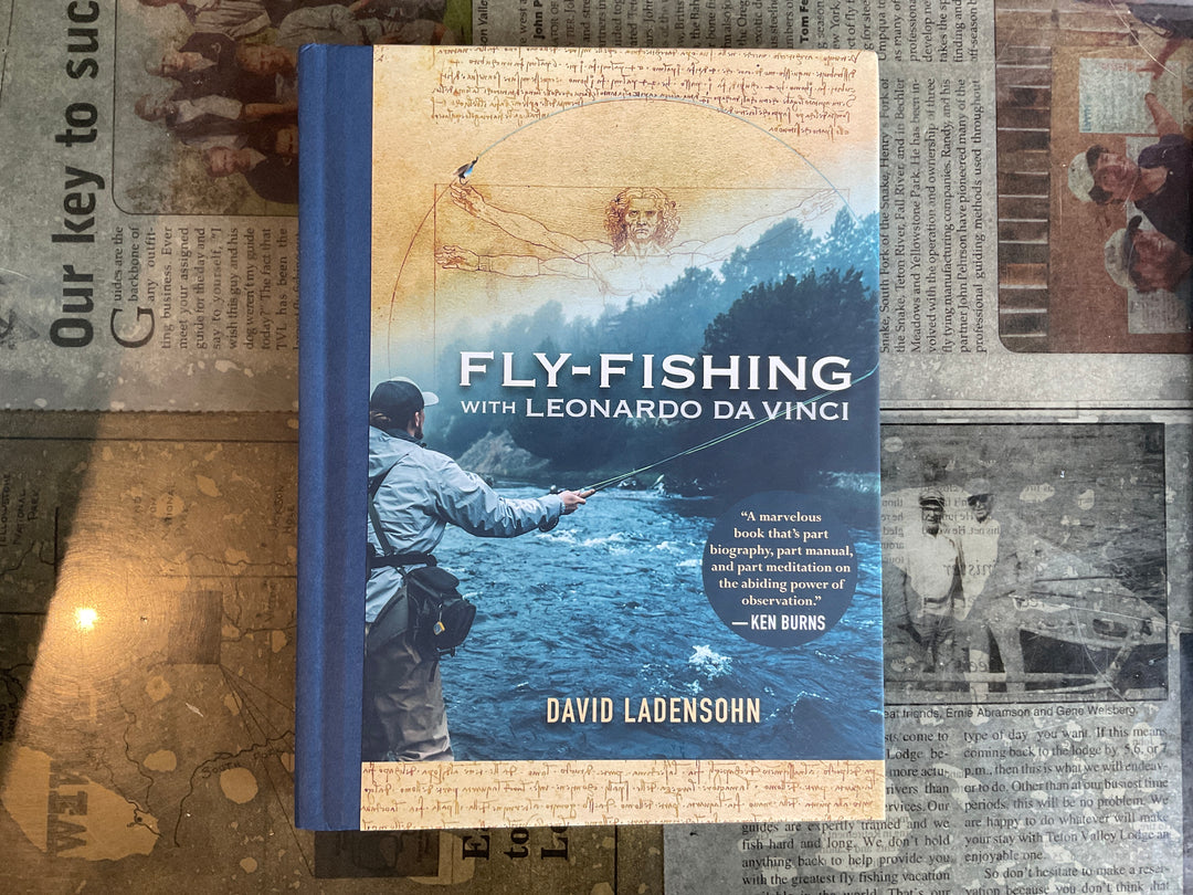 Fly-Fishing with Leonardo Da Vinci by David Ladensohn